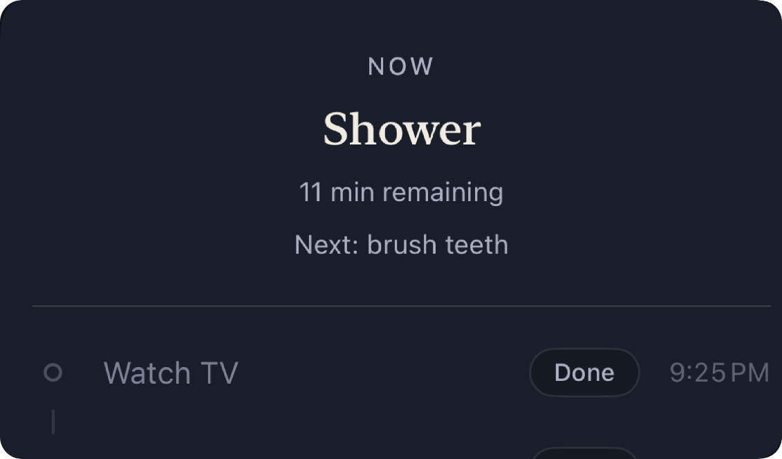 For Tomorrow mid-evening: Now, Shower, 11 min remaining, Next: brush teeth, with Watch TV marked Done at 9:25 PM.